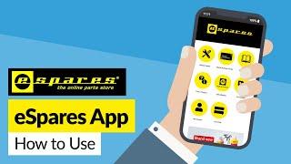 How to Use The eSpares App