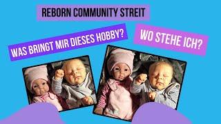 Streit in der Reborn Community/ Meine Meinung/ Was gibt mir dieses Hobby?