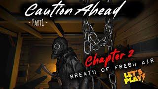 Caution Ahead: Part 1 Chapter 2: Breath of fresh airPC Steam Horror 2024