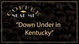 Down Under in Kentucky | Coffee Near Me | WKU PBS