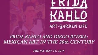 Frida Kahlo & Diego Rivera: Mexican Art in the 20th Century  (Friday May 15, 2015)