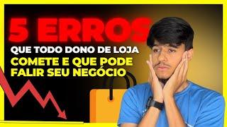 5 ERROS IMPERDOÁVEIS QUE VOCÊ COMETE NA SUA LOJA DE ROUPAS