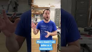 Where Should I Sell My Woodworking Projects Online | Woodworking Business #Shorts