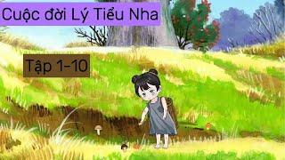 Cuộc đời Lý Tiểu Nha tập 1-10|| Nunu Riview