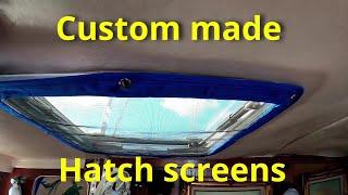 How to make hatch screen covers for a sailboat.