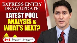 Express Entry Draw Update! Latest Pool Analysis & What’s Next? IRCC News
