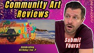 Community Art Review Stream - Plus Finally Celebrating My B-Day LOL