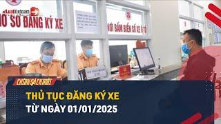 Thủ Tục Đăng Ký Xe Từ Ngày 01/01/2025 | LuatVietnam.vn