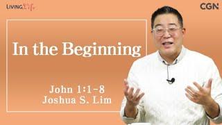 In the Beginning (John 1:1-8) Living Life 01/01/2025 Daily Devotional Bible Study