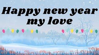 New Year Wishes Quotes for Girlfriend  Happy new year my love  Greetings quotes