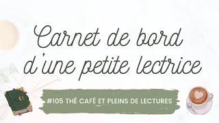 Carnet de bord #105 Thé, Café et plein de lectures