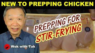 Prepping chicken for the first time in stir-frying.  How to do it efficiently and effectively.