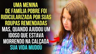 HISTÓRIAS DE SUPERAÇÃO | Uma Menina de Família POBRE Foi Ridicularizada por suas Roupas Remendadas..