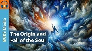 The Origin and Fall of the Soul