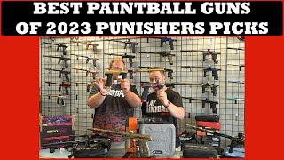 PUNISHERS PICKS - BEST PAINTBALL GUNS OF 2023 | Planet Eclipse CS3, Luxe TM40, Dye DSR+ and more!