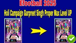 How To Upgrade 101 Rated Gurpreet Singh In Efootball 2025 | Gurpreet Singh Max Level Pes 2025