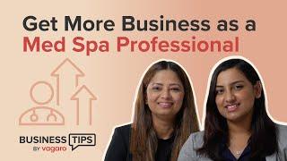 How to Get More Business as a MedSpa Professional | Vagaro Business Tips