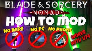 The easiest way to MOD after V74 - Blade & Sorcery: NOMAD