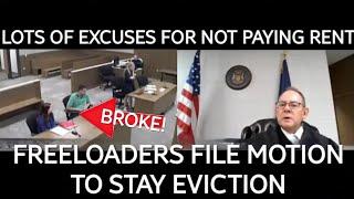 two BROKE freeloaders WHINE and CRY about paying rent, file motion to stay eviction