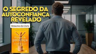 Resumo do Livro o Poder da Presença de Amy Cuddy