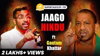 Sanatan Dharam Ki Taakat | Reality of Muslim Kings, Naga Sadhus, Sai Baba Ft Gautam Khattar