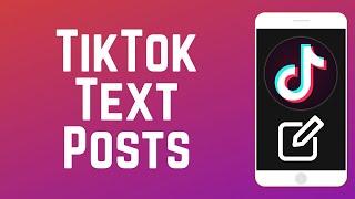 How to Share Text Posts on TikTok in 2024