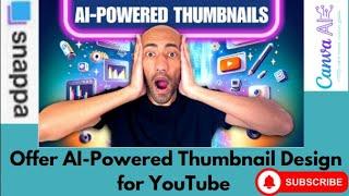 Offer AI-Powered Thumbnail Design for YouTube – Tool: Canva, Snappa AI