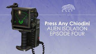 Let's Play Alien Isolation ep4 - WE LIKE UP - Press Any Chiodini