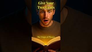 The Origin of Phrases: "Give Your Two Cents" #facts #history #education
