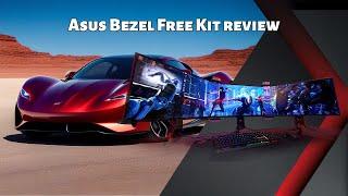 Asus Bezel Free Kit Review