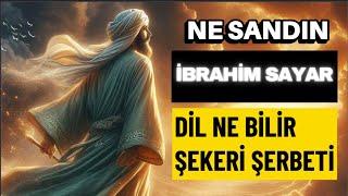 Dil ne bilir, şekeri şerbeti I Ne Sandın I İbrahim Sayar