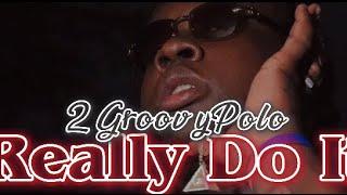 I Really Do This  - 2GroovyPolo (Shot by Cognac Films)