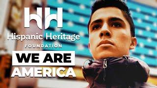 We Are America - Hispanic Heritage Foundation