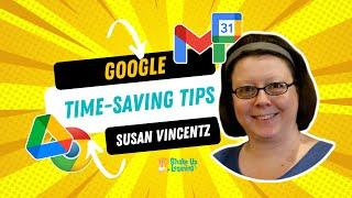 Google Time Saving Tips  For Efficiency by Susan Vincentz