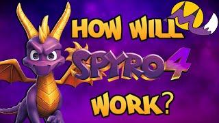 Spyro 4: How Will It Work? | The Future of Spyro