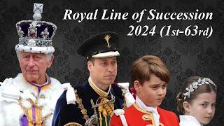 BRITISH ROYAL LINE OF SUCCESSION 2024 - From the 1st to the 63rd person