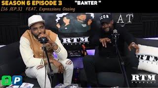 Expressions Oozing "YouTube changed my life… REAL Gang Bizzness!!" RTM Podcast Show S6 Ep3 (Banter)