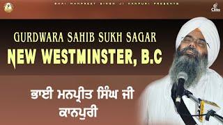 Gurdwara Sahib Sukh Sagar, New Westminster, B.C I Bhai Manpreet Singh Ji Kanpuri