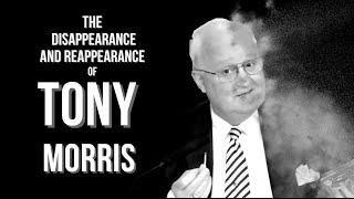 The Disappearance and Reappearance of Tony Morris