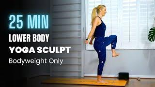 Lower Body Yoga Sculpt ~ Bodyweight Only