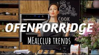 OFENPORRIDGE | So lecker könnt ihr herzhaft mit Haferflocken kochen! | Mealclub Trends #1