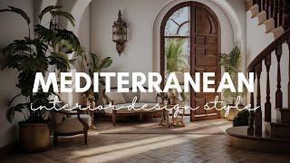 Mediterranean Interior Design Style: Timeless Elegance Unveiled | Interior Design Tips