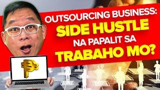 Outsourcing Business: Side Hustle Na Papalit Sa Trabaho Mo? | Chinkee Tan