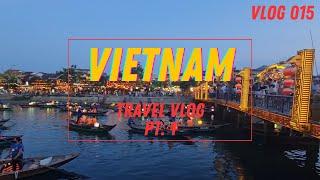 VLOG 15 - Hoi An Historic Town & Silk Village [Vietnam Travel Vlog Part 1]