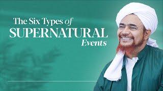 Habib Umar Bin Hafiz on the Six Types of Supernatural Events