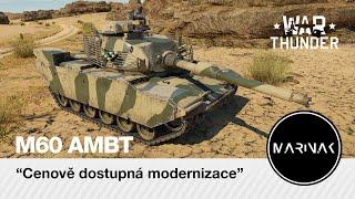 War Thunder CZ #262 │ M60 AMBT │ Cenově dostupná modernizace