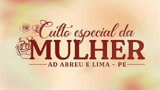 Culto Especial da Mulher - Templo Central - Ieadalpe - Culto Ao Vivo - 22/03/2025