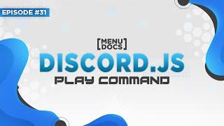Discord.js v11 Bot Tutorial - Music Setup & Play Command (Episode #31) | MenuDocs