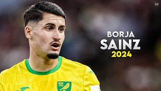 Borja Sainz 2024 - Amazing Skills, Assists & Goals - Norwich City | HD