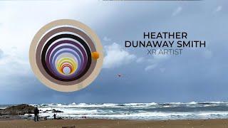 Heather Dunaway Smith: XR Artist